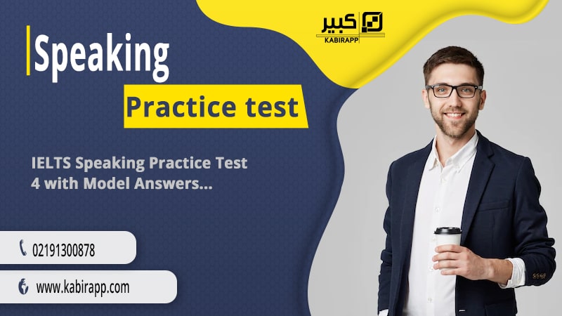 IELTS Speaking Practice Test 4 with Model Answers
